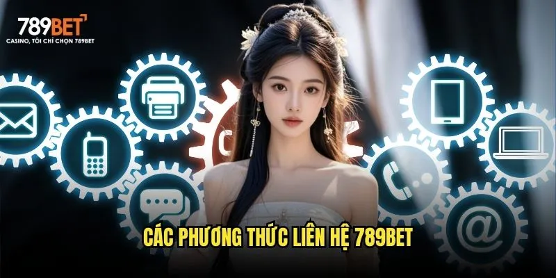 Phương thức liên hệ 789bet - Hỗ trợ 24/7 mọi lúc mọi nơi 1 Các phương thức liên hệ 789bet