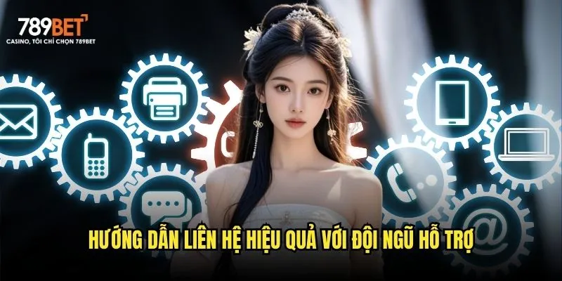 Phương thức liên hệ 789bet - Hỗ trợ 24/7 mọi lúc mọi nơi 2 Hướng dẫn liên hệ hiệu quả với đội ngũ hỗ trợ